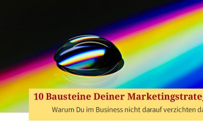 10 wichtige Bausteine für eine wirksame Marketingstrategie (Teil 2)